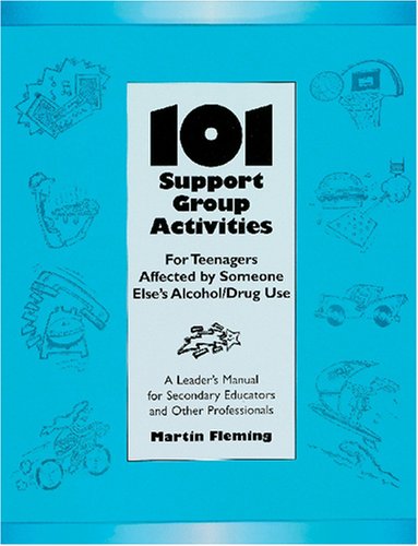 9781562460389: 101 Support Group Activities for Teenagers Affected by Someone Else's Alcohol/Drug Use