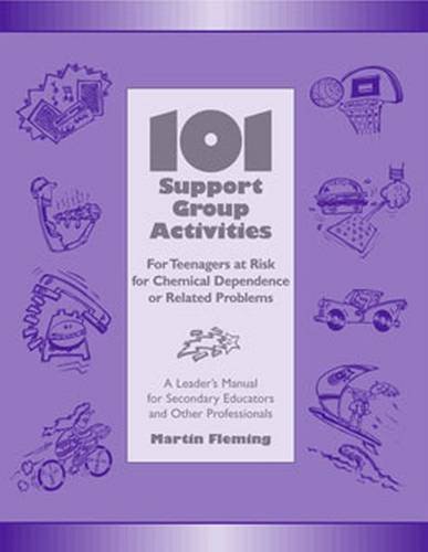 Imagen de archivo de 101 Support Group Activities for Teenagers at Risk for Chemical Dependence or Related Problems: A Leader's Manual For Secondary Educators And Other Professionals a la venta por HPB-Red