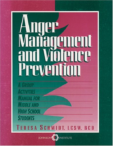 Imagen de archivo de Anger Management And Violence Prevention: A Group Activities Manual For Middle And High School Students a la venta por HPB-Red