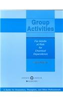 Imagen de archivo de Group Activities for Adults at Risk for Chemical Dependence: A Guide for Counselors, Therapists, and Other Professionals a la venta por Irish Booksellers