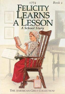 Imagen de archivo de Felicity Learns a Lesson: A School Story (American Girls Collection) a la venta por Jenson Books Inc