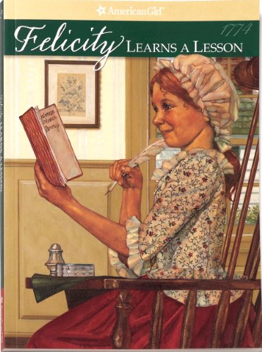 Beispielbild fr FELICITY LEARNS A LESSON : A SCHOOL STORY (THE AMERICAN GIRLS COLLECTION) (BOOK TWO) [SIGNED] zum Verkauf von Second Story Books, ABAA