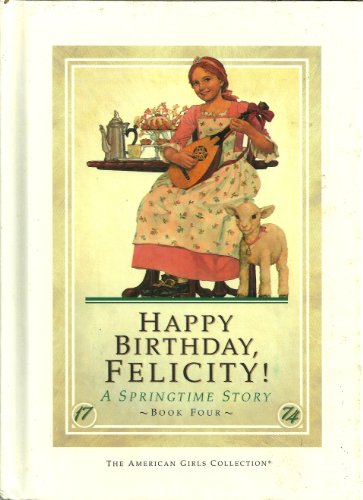 Beispielbild fr Happy Birthday Felicity!: A Springtime Story (American Girl Collection) zum Verkauf von AwesomeBooks