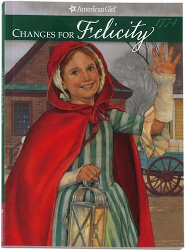 Stock image for Changes for Felicity: A Winter Story (American Girl Collection) for sale by Reliant Bookstore