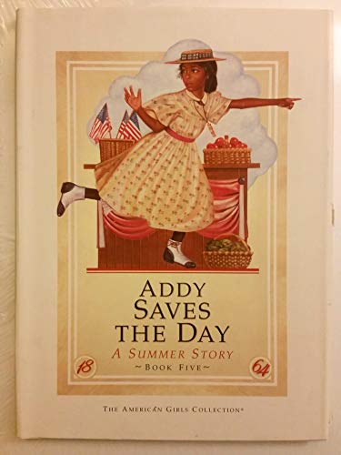 Imagen de archivo de Addy Saves the Day Bk. 5 : A Summer Story a la venta por Better World Books: West