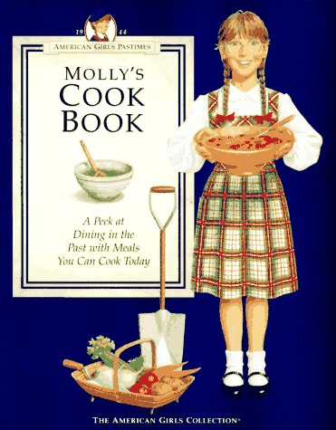 Imagen de archivo de Molly's Cookbook: A Peek at Dining in the Past With Meals You Can Cook Today (AMERICAN GIRLS PASTIMES) a la venta por ZBK Books