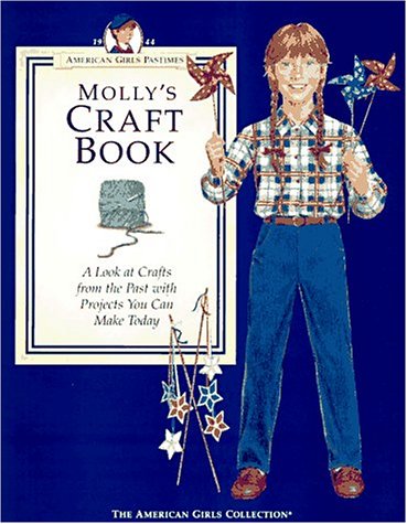 Beispielbild fr Molly's Craft Book: A Look at Crafts from the Past With Projects You Can Make Today (AMERICAN GIRLS PASTIMES) zum Verkauf von Books of the Smoky Mountains