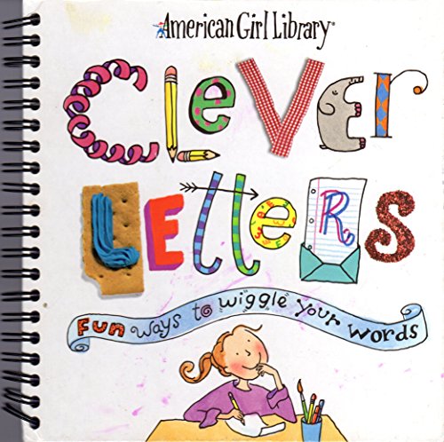 Beispielbild fr Clever Letters: Fun Ways to Wiggle Your Words (American Girl Library) zum Verkauf von SecondSale