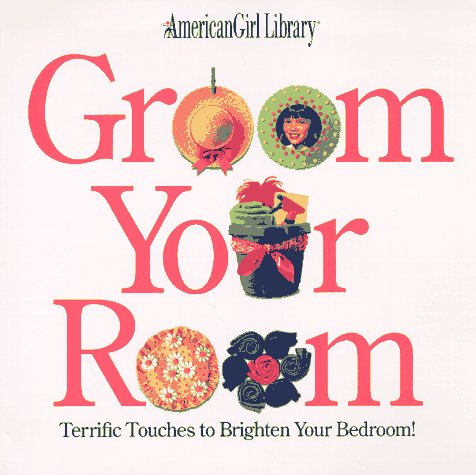 Beispielbild fr Groom Your Room: Terrific Touches to Brighten Your Bedroom (American Girl Library) zum Verkauf von SecondSale