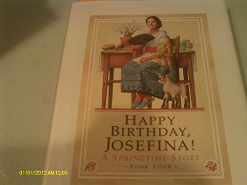 Stock image for Happy Birthday, Josefina!: A Springtime Story: Book 4 (The American Girls Collection) for sale by Books Unplugged