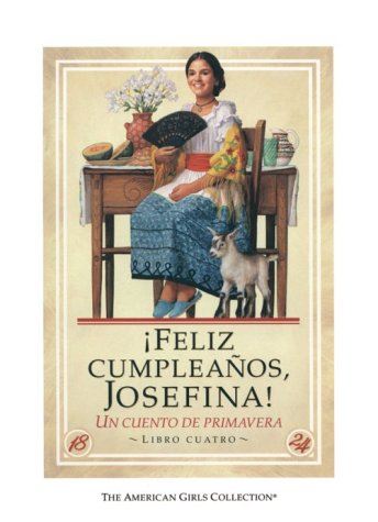 Imagen de archivo de Feliz Cumpleanos, Josefina! / Happy Birthday Josefina!: UN Cuento De Primavera (American Girl Collection) (Spanish Edition) a la venta por Goodwill of Colorado