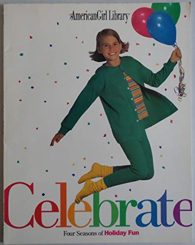 Beispielbild fr Celebrate: Four Seasons of Holiday Fun zum Verkauf von Reliant Bookstore
