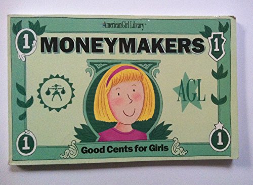 Imagen de archivo de Moneymakers: Good Cents for Girls (American Girl Library) a la venta por SecondSale