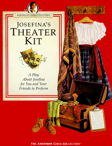 Stock image for Josefina's Theater Kit: A Play About Josefina for You and Your Friends to Perform (American Girl Collection) for sale by SecondSale