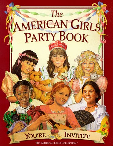 9781562476779: The American Girls Party Book: You're Invited!