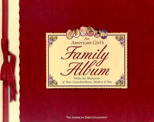 Stock image for An American Girls Family Album : Write the Memories of Your Grandmothers, Mother and You for sale by Better World Books