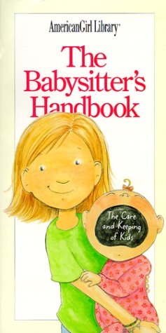 9781562477516: The Babysitter's Handbook: The Care and Keeping of Kids (American Girl Library)