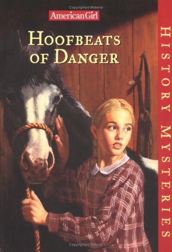 Stock image for Hoofbeats of Danger (American Girl History Mysteries) for sale by Gulf Coast Books
