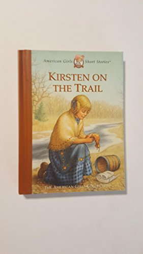 Beispielbild fr Kirsten on the Trail (American Girls Short Stories) zum Verkauf von Persephone's Books