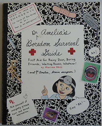 Stock image for Dr. Amelia's Boredom Survival Guide: First Aid for Rainy Days, Boring Errands, Waiting Rooms, Whatever! for sale by Gulf Coast Books
