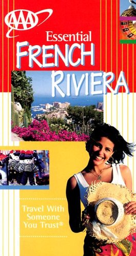 Stock image for AAA Essential Guide French Riviera (AAA Essential Guides) for sale by Ergodebooks