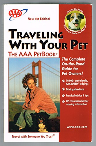 Stock image for Traveling with Your Pet -- The AAA Petbook: 4th Edition (2002) for sale by Ergodebooks
