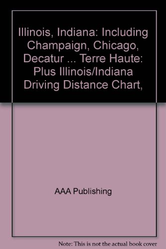 Beispielbild fr Illinois, Indiana: Including Champaign, Chicago, Decatur . Terre Haute: Plus Illinois/Indiana Driving Distance Chart, zum Verkauf von Half Price Books Inc.