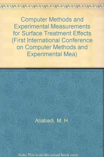 Stock image for Computer Methods and Experimental Measurements for Surface Treatment Effects (First International Conference on Computer Methods and Experimental Mea) for sale by Zubal-Books, Since 1961
