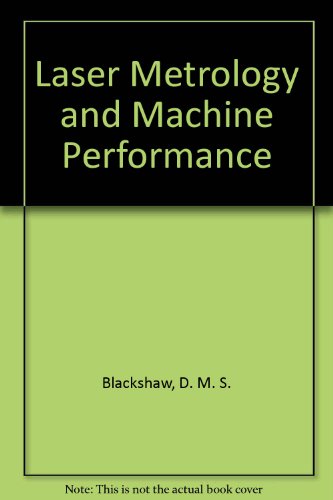 Laser Metrology and Machine Performance (9781562521646) by Blackshaw, D. M. S.; Hope, A. D.