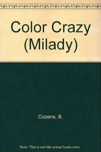 Stock image for Milady's Color Crazy: The Complete Color Guide for Cosmetologists for sale by Discover Books