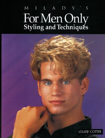 For Men Only: Styling and Techniques (9781562532031) by Cotter, Louise