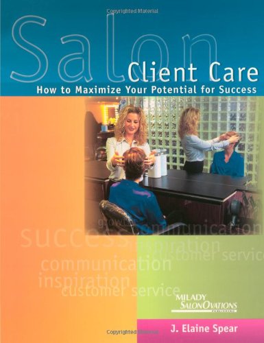 Stock image for Salon Client Care: How to Maximize Your Potential for Success for sale by Discover Books