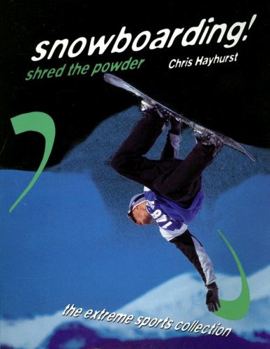 Imagen de archivo de Snowboarding!: Shred the Powder (Extreme Sports) a la venta por HPB-Ruby