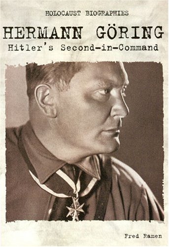 Stock image for Holocaust Biographies; Hermann Goring: Hitler's Second-in-Command for sale by HPB Inc.