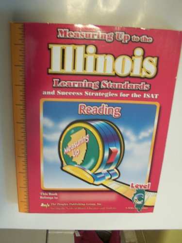 Stock image for Measuring Up to the Illinois Learning Standards and Sucess Strategies for the ISAT - Reading - Level C for sale by SecondSale