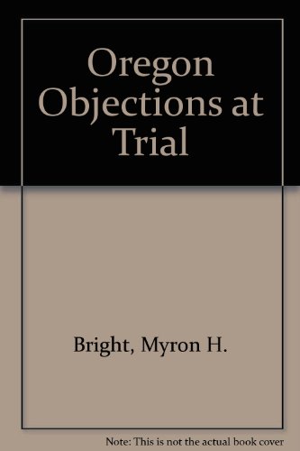 Oregon Objections at Trial (9781562571634) by Bright, Myron H.