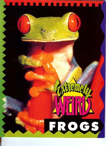 Imagen de archivo de Extremely Weird Frogs a la venta por SecondSale