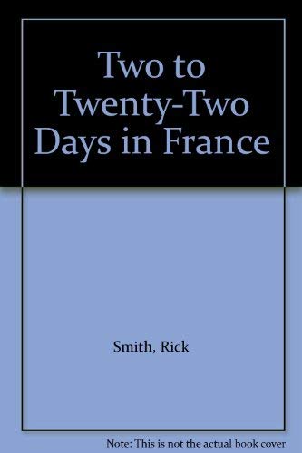 Two to Twenty-Two Days in France (9781562610258) by Smith, Rick; Smith, Steve; Steves, Rick