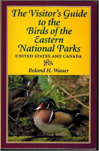 Stock image for The Visitor's Guide to the Birds of the Eastern National Parks : United States and Canada for sale by Better World Books