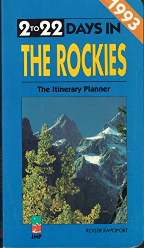 Imagen de archivo de Two to Twenty-Two Days in the Rockies: The Itinerary Planner-1993 a la venta por Newsboy Books