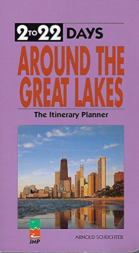 2 To 22 Days Around the Great Lakes: The Itinerary Planner 1994 (9781562611279) by Schuchter, Arnold