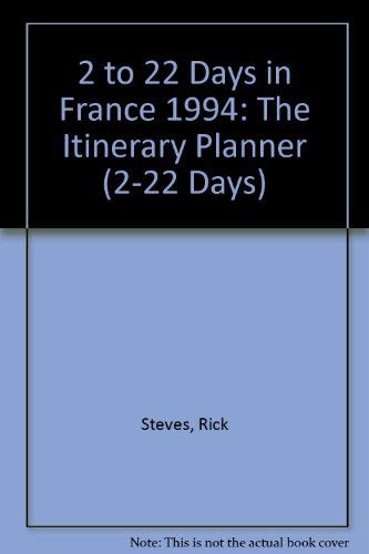 Imagen de archivo de Rick Steves' 1994 2 to 22 Days in France: The Itinerary Planner (Rick Steves' France) a la venta por SecondSale