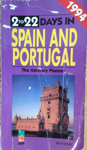 Rick Steves' 1994 2 to 22 Days in Spain and Portugal: The Itinerary Planner (Rick Steves' Spain & Portugal) - Rick Steves