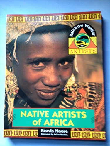Native Artists of Africa (Rainbow Warrior Artists Series) - Reavis Moore; Foreword-LeVar Burton