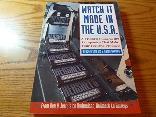 Stock image for Watch It Made in the U.S.A.: A Visitor's Guide to the Companies That Make Your Favorite Products for sale by SecondSale