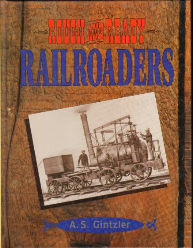 Imagen de archivo de Rough and Ready Railroaders (Rough and Ready Series) a la venta por Ergodebooks