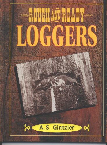 Imagen de archivo de Rough and Ready Loggers a la venta por ThriftBooks-Atlanta