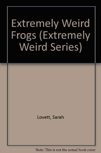 Imagen de archivo de Extremely Weird Frogs (Extremely Weird Series) a la venta por Wonder Book