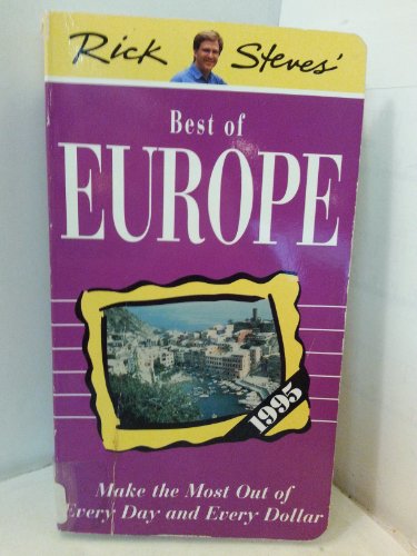 9781562611958: Rick Steves' Best of Europe: Make the Most Out of Every Day and Every Dollar