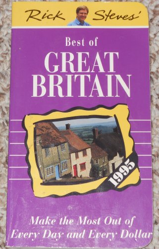 Imagen de archivo de Rick Steves' Best of Great Britain : Make the Most Out of Every Day and Every Dollar 1995 Edition a la venta por Better World Books: West